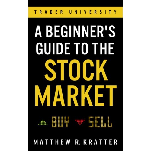 Book A Beginner's Guide to the Stock Market Everything You Need to Start Making Money Today by Matthew R. Crater