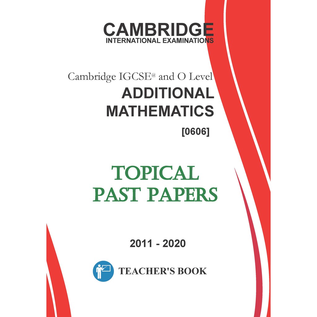 Igcse Cambridge Additional Mathematics 0606 Topical Past Papers Teacher S Book Year 2011 Oct 2020 Shopee Malaysia