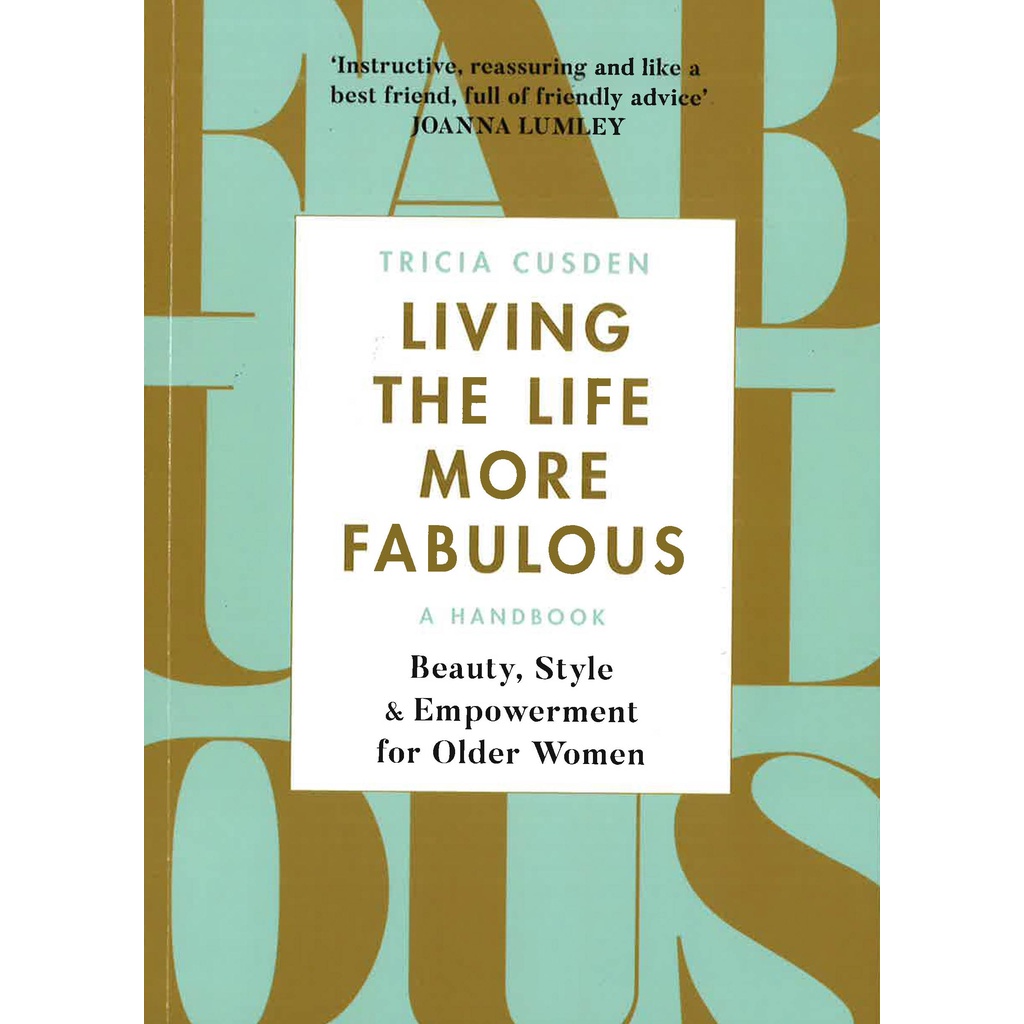 (BX) Living The Life More Fabulous Beauty, Style And Empowerment For Older Women (ISBN:9781409172703)