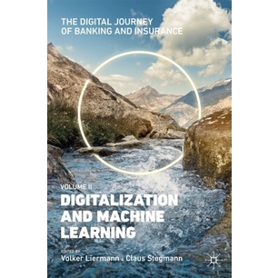 [PERFECT BINDING] The Digital Journey of Banking and Insurance, Volume II: Digitalization and Machine Learning (2021)