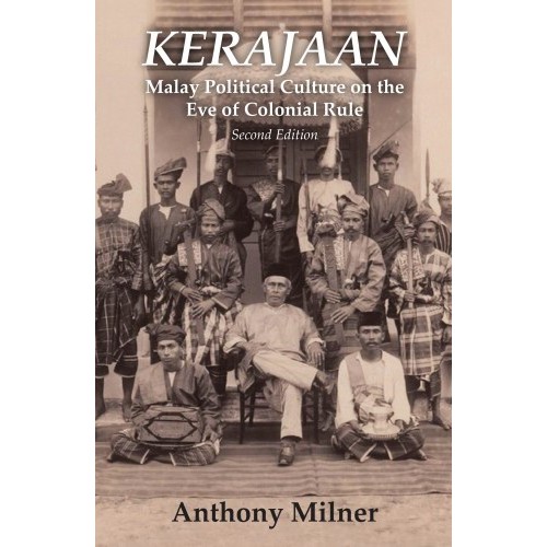 Kerajaan: Malay Political Culture on the Eve of Colonial Rule