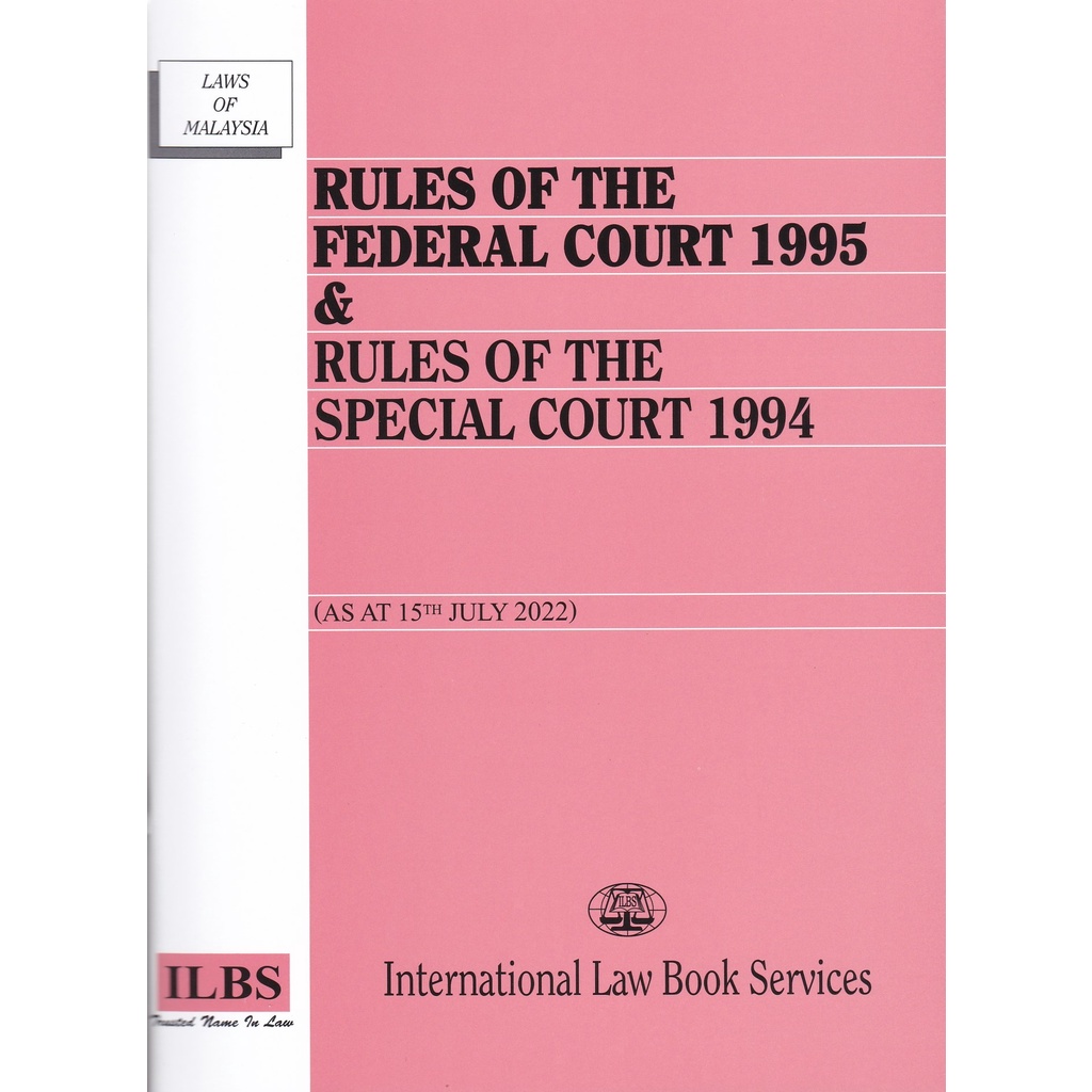 Rules of the Federal Court 1995 & Rules of the Special Court 1994 [As at 15th July 2022]