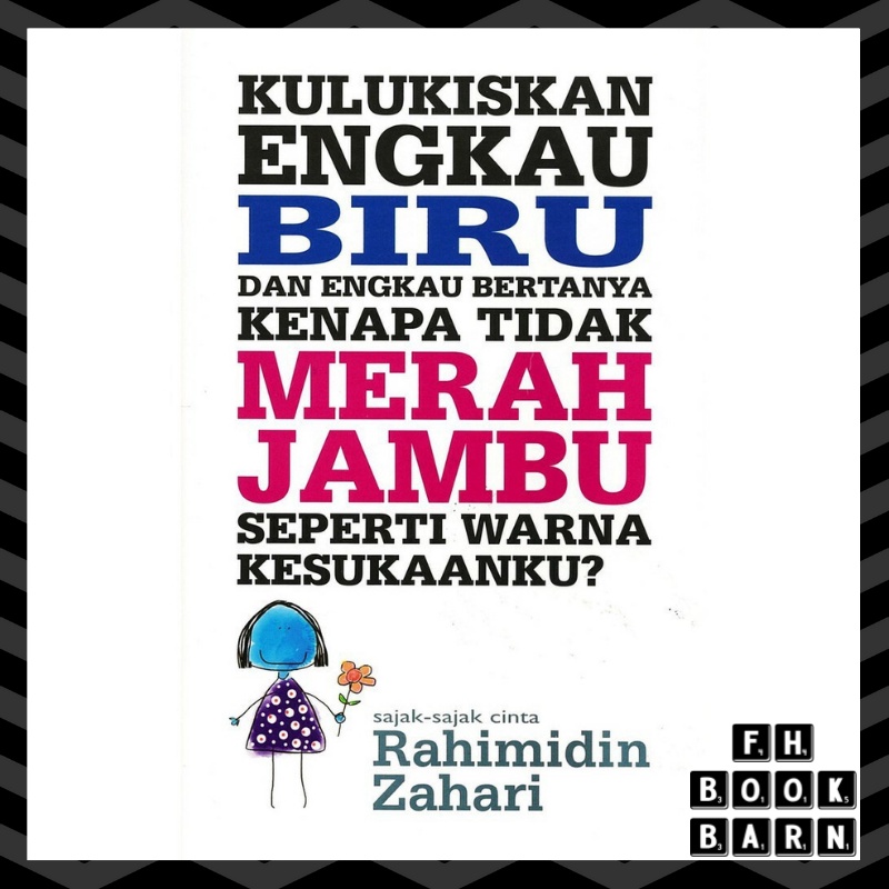 Puisi : Kulukiskan Engkau Biru Dan Engkau Bertanya Kenapa Tidak 