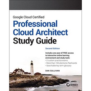 [Perfect Binding] Google Cloud Certified: Professional Cloud Architect Study Guide (2022)