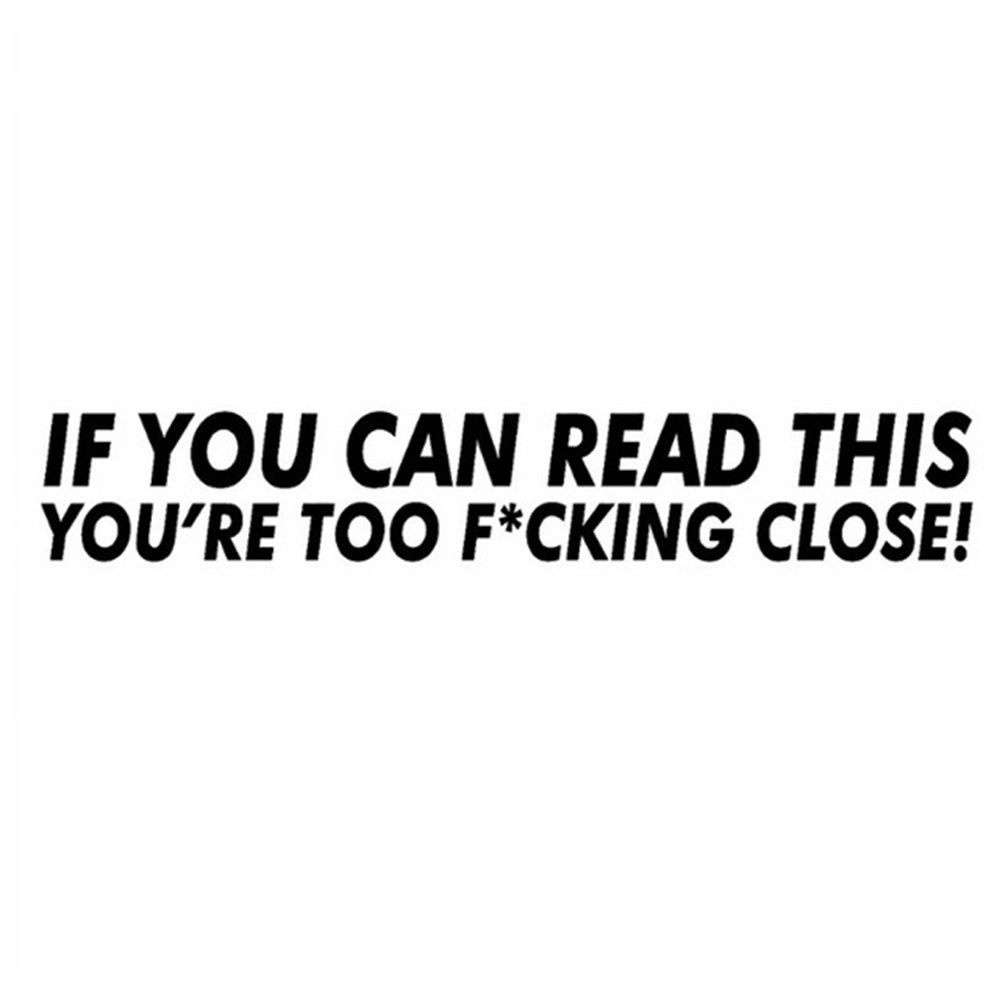If You Can Read This Youre Too Close Car Bumper Sticker Funny Removable Decal Shopee Malaysia