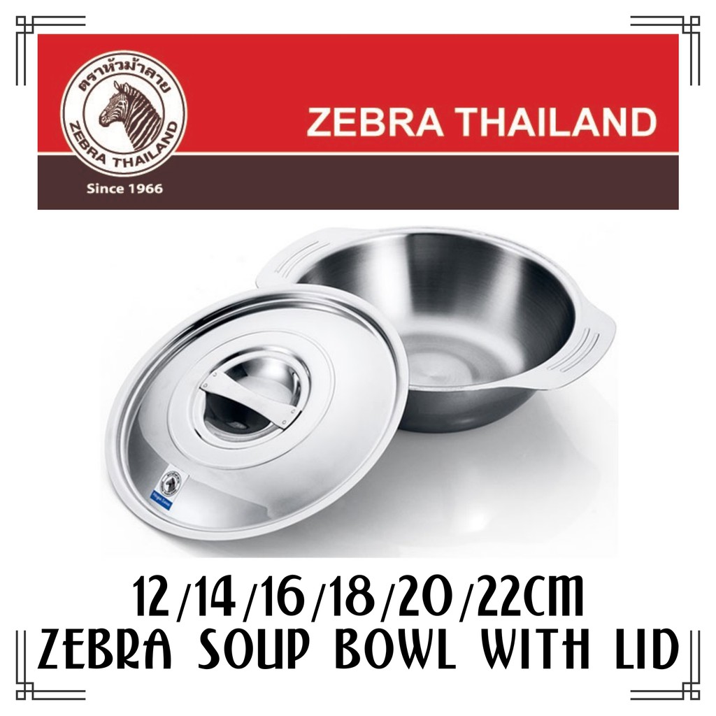 Zebra Thailand Stainless Steel Z123X012X000 Soup Bowl With Lid Shopee