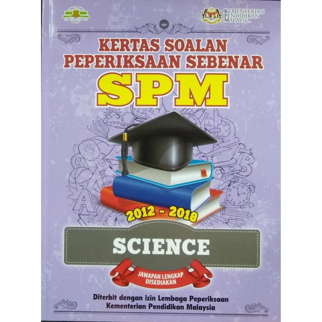 Kertas Soalan Peperiksaan Sebenar SPM 2012-2018 - Science/Sains ...