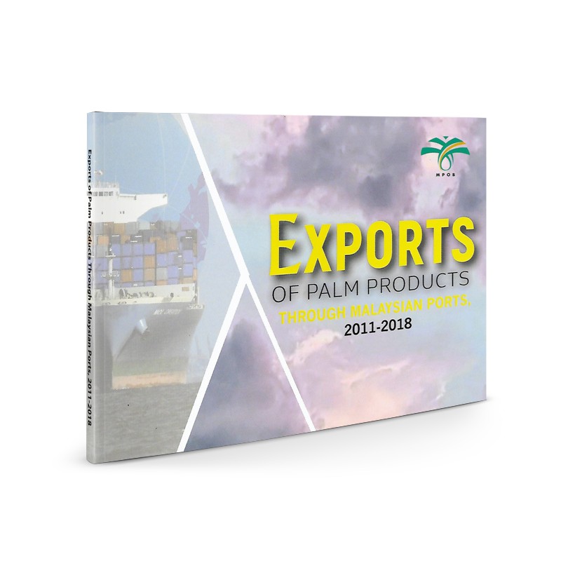 Exports of Palm Products Through Malaysian Ports, 2011-2018 (Discount Palm Oil Book - Defected/Scratch/Old)