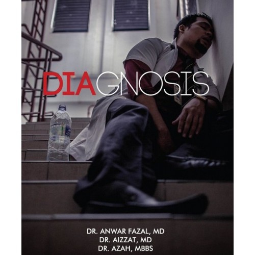 DIAGNOSIS oleh DR. ANWAR FAZAL, DR. AIZZAT AND DR. AZAH