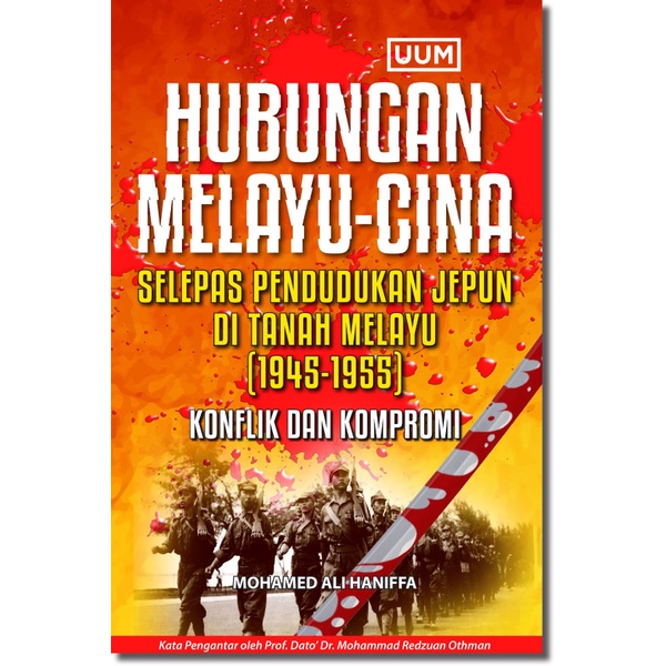 (UUM) Hubungan Melayu-Cina Selepas Pendudukan Jepun di Tanah Melayu (1945- 1955): Konflik dan Kompromi