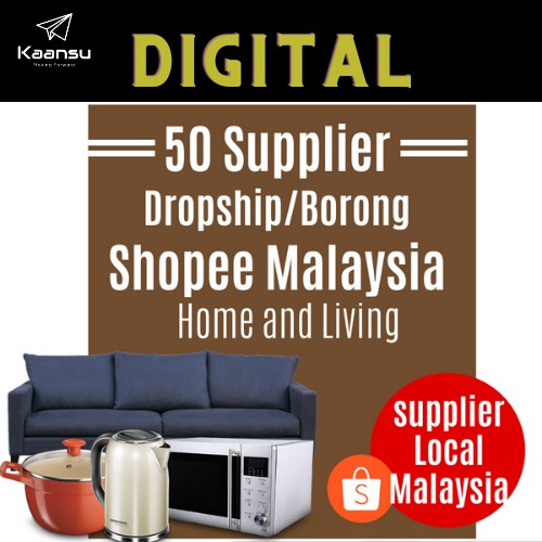 Kaansu Digital  50 Hot Supplier Untuk Dropship/ Borong Di Shopee Malaysia [EBook] -Home and Living Product