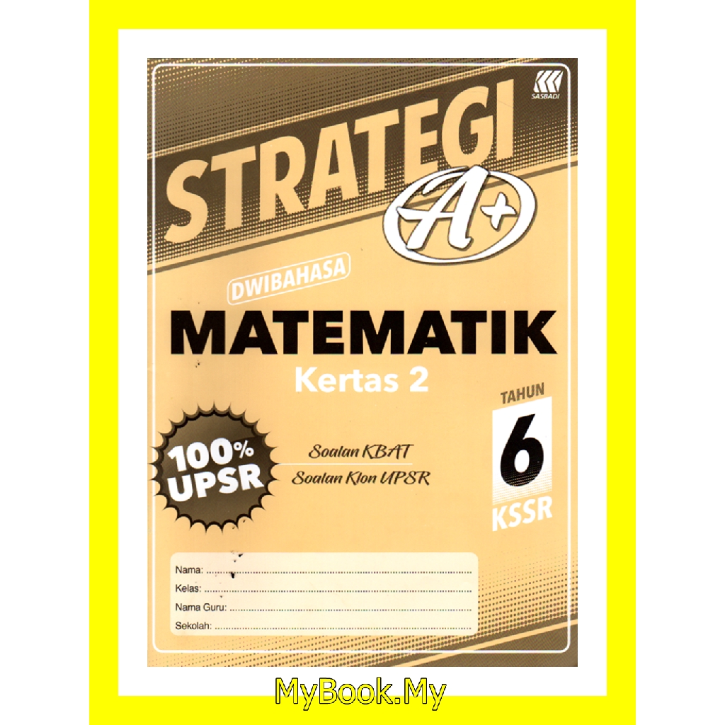 MyB Buku Latihan : Strategi A+ KSSR Tahun 6 Kertas 2 - Matematik 