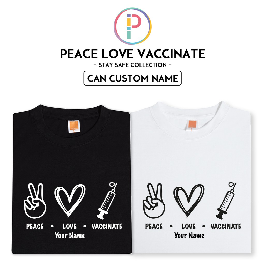 [Adult/Kid] Peace Love Vaccine Tee T-shirt T Shirt Baju Stay Home Stay Safe Vaksin (Custom Name/Name/Text)