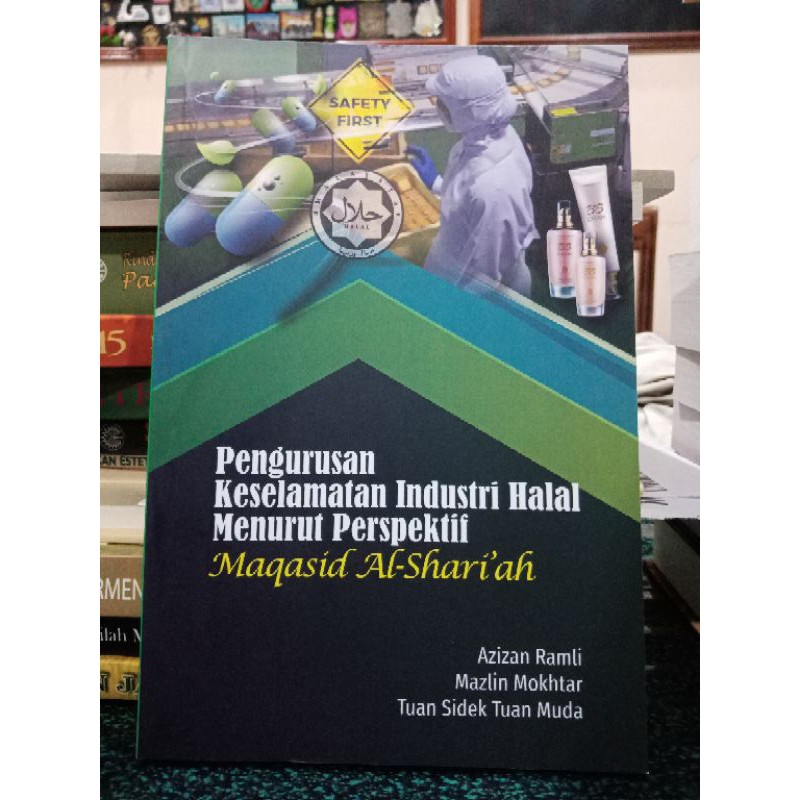 ZBH. Pengurusan keselamatan industri halal menurut perspektif Maqasid al-Shari'ah. Azizan Ramli.