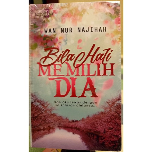 Bila Hati Memilih Dia By Wan Nur Najihah