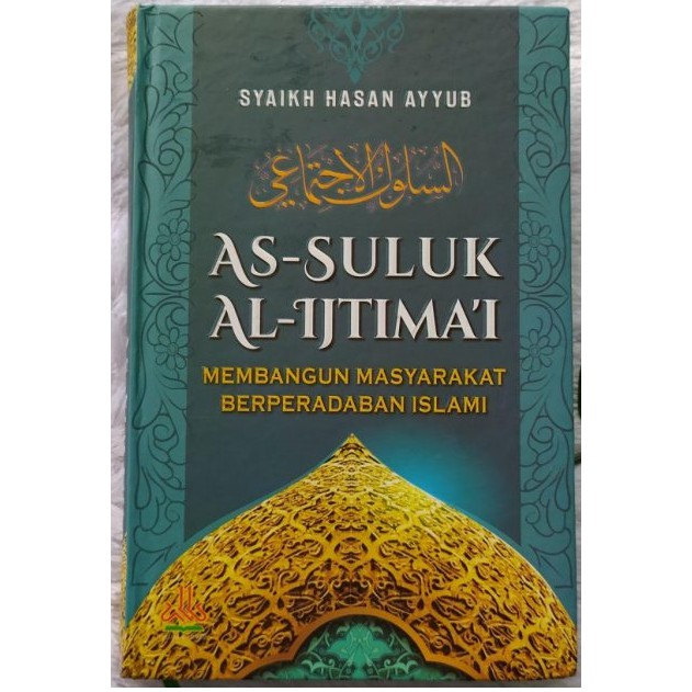As Suluk Al Ijtima'i : Membangun Masyarakat Berperadaban Islami (Pus Al Kautsar - AA)