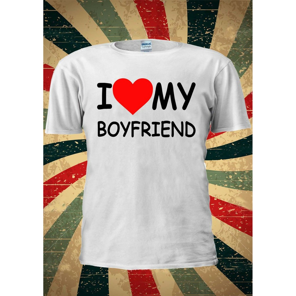 Printing Ready Stock Men Clothing T Shirt I Love My Boyfriend Heart Tumblr Shopee Malaysia