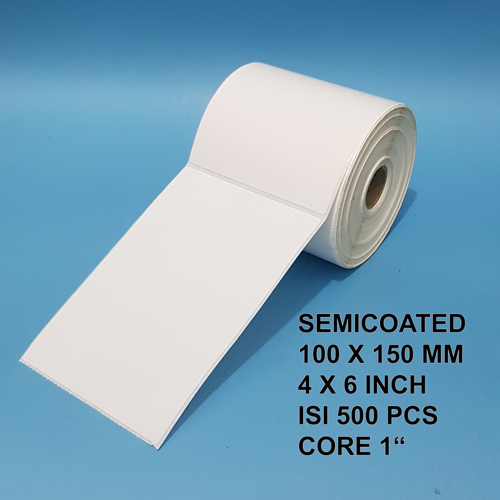 Semicoated Label 100 Mm X 150 Mm 4x6 Inch Contents 500 Pcs Core 1 Inch Label Semicoated 100 Mm X 150 Mm 4 X 6 Inch Isi 500 Pcs Core 1 Inch Shopee Malaysia