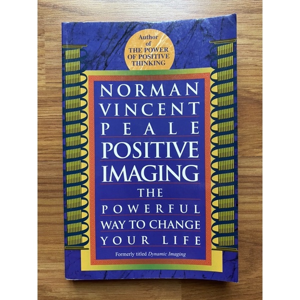 Positive Imaging: The Powerful Way to Change Your Life by Norman Vincent Peale (Self Help - Psychology)