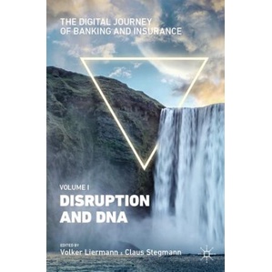 [PERFECT BINDING] The Digital Journey of Banking and Insurance, Volume I: Disruption and DNA (2021)