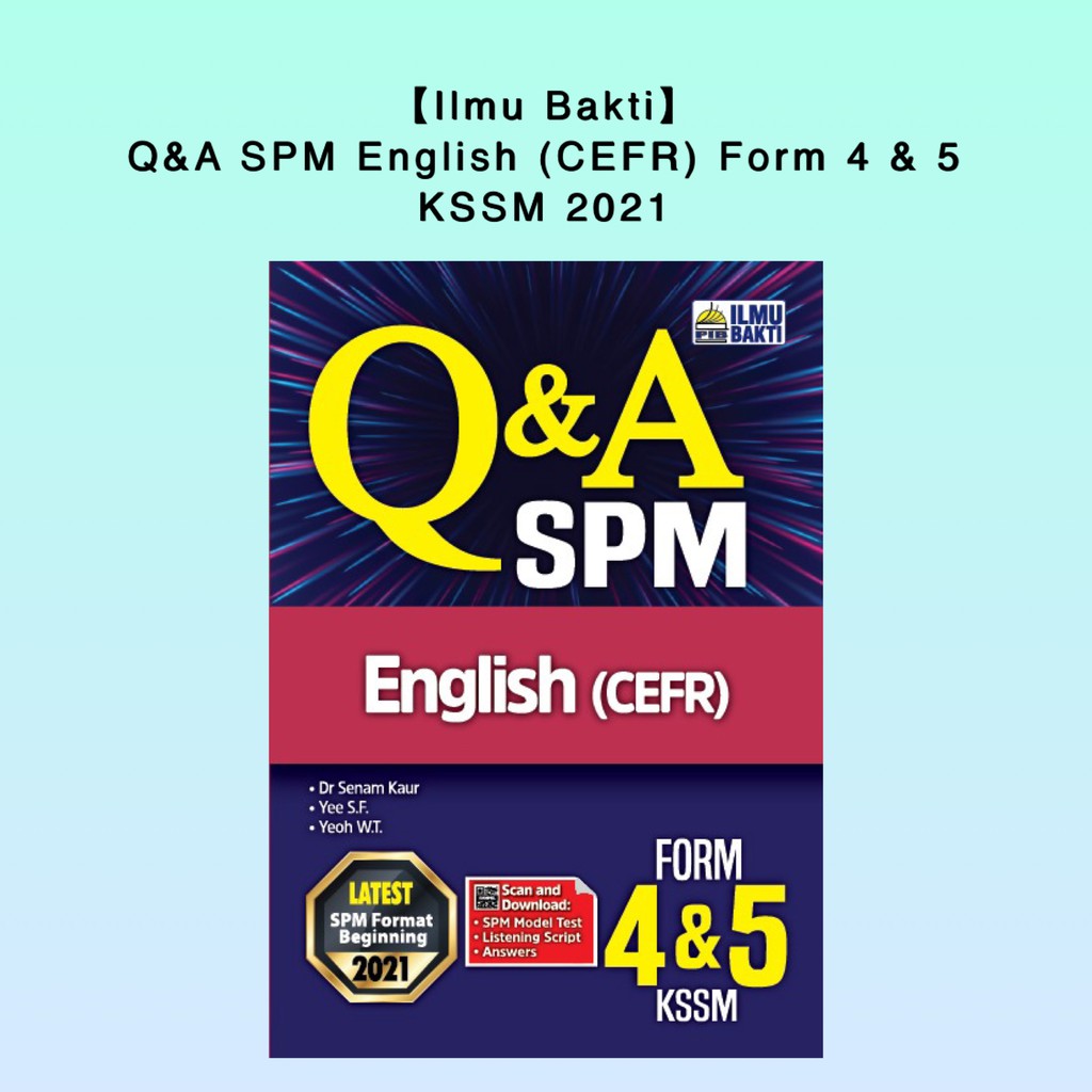 Featured image of 【Ilmu Bakti】Rujukan SPM: Q & A SPM English (CEFR) Form 4 & 5 KSSM 2021 - Latest SPM Format 2021