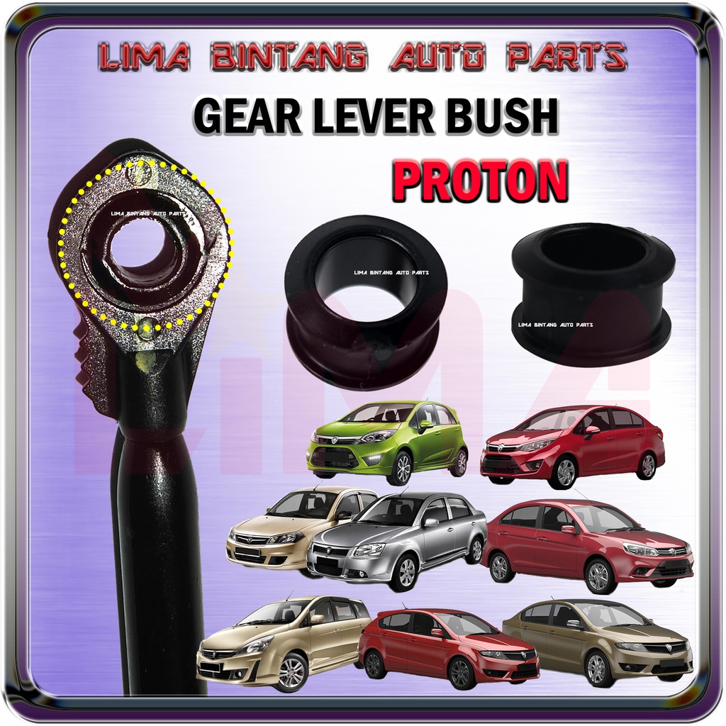 Gear Lever Bush Proton Exora , Saga Blm , FLX , Sv ,Preve , Suprima