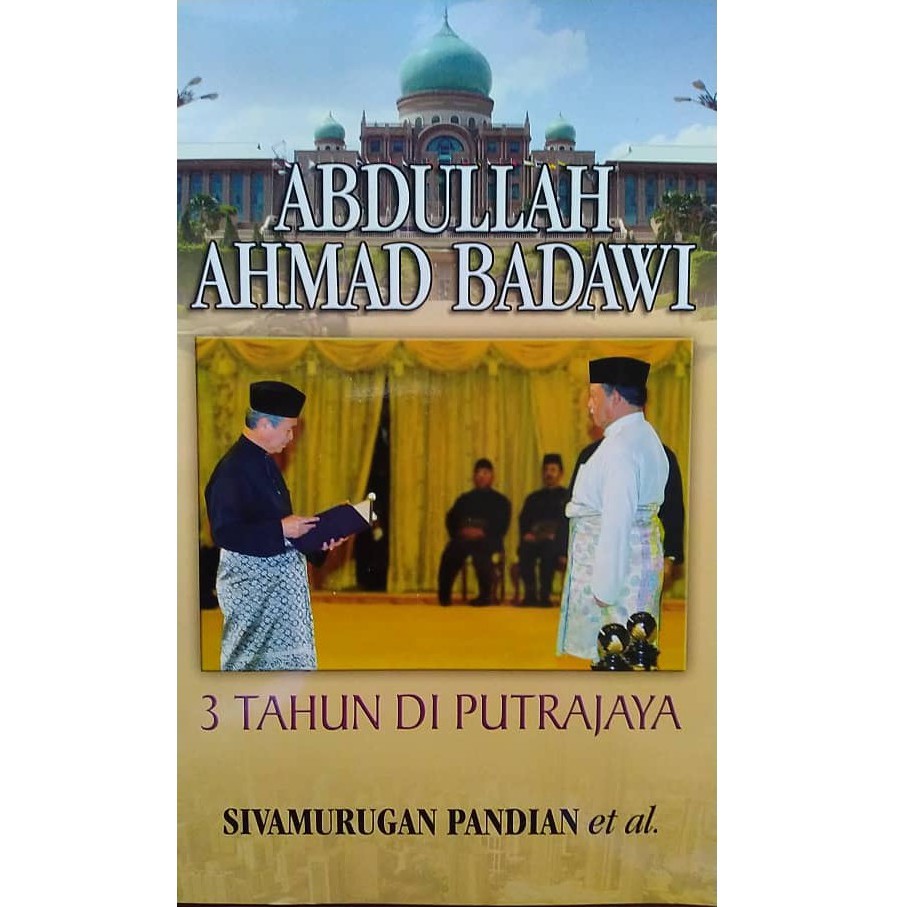 3 TAHUN DI PUTRAJAYA Abdullah Ahmad Badawi: Sivamurugan Pandian et al, (UTUSAN)