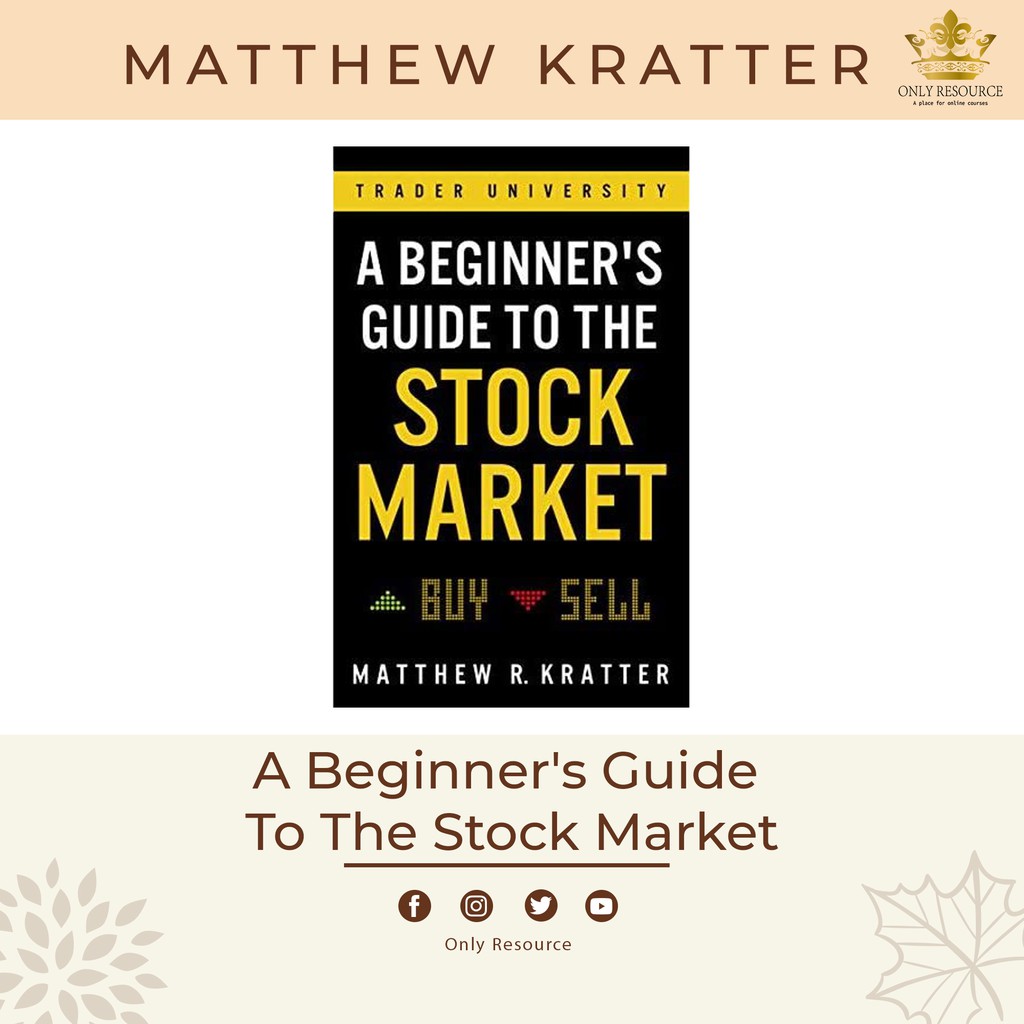 Ebook A Beginner S Guide To The Stock Market Author Matthew Kratter Investment Finance Book For Beginner Pdf Shopee Malaysia