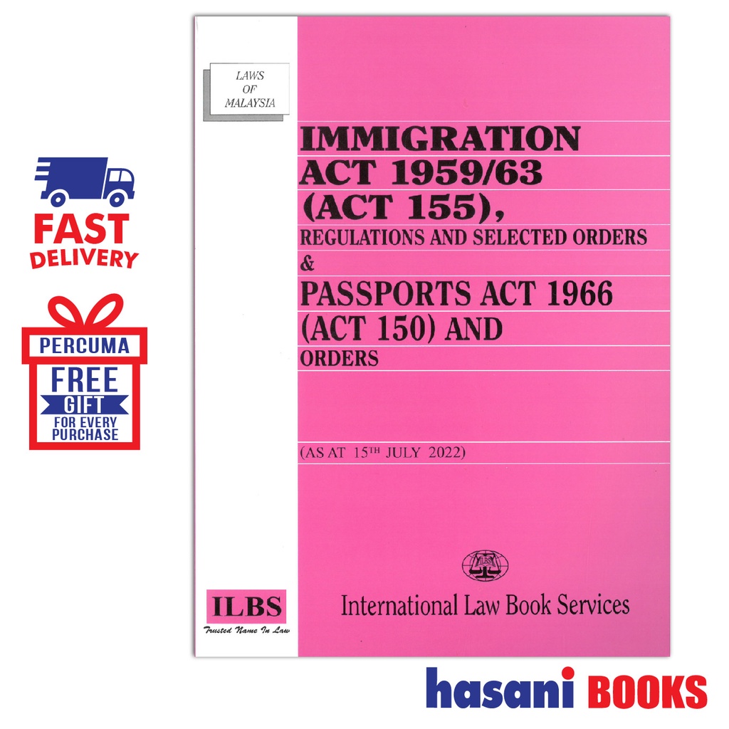 Hasani ILBS Immigration Act 1959/63 (Act 155) And Passports Act 1966 (Act 150) 15 July 2022 9789678929509