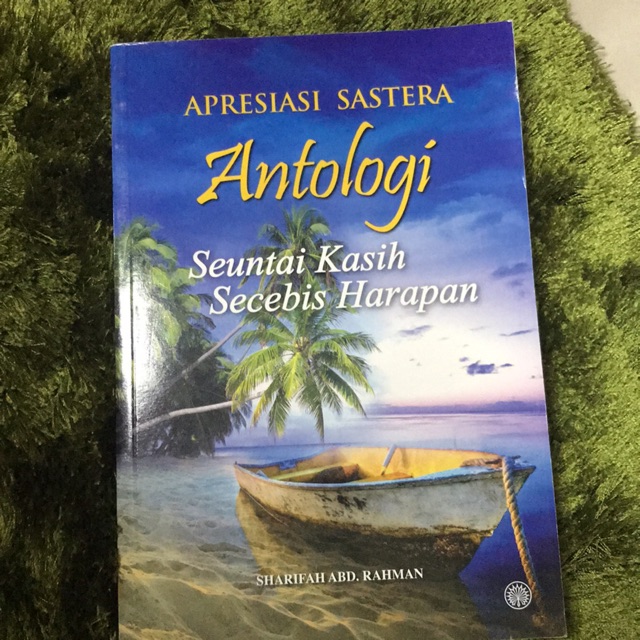 SEUNTAI KASIH SECEBIS HARAPAN - Apresiasi Sastera - Antologi oleh Sharifah Abd.Rahman - DBP [RAK 53]
