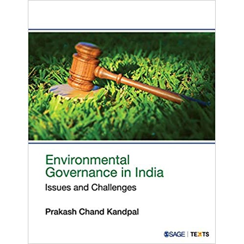 Environmental Governance in India: Issues and Challenges First Edition