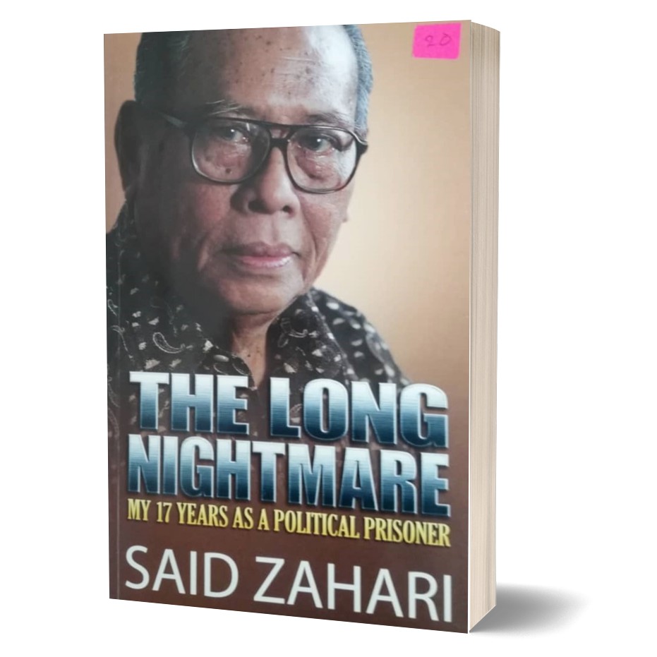 Said Zahari - The Long Nightmare: My 17 Years as a Political Prisoner