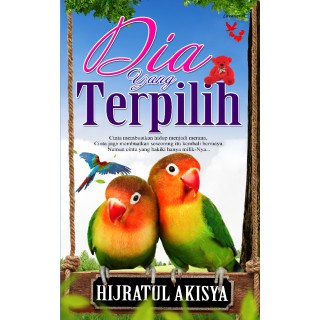 Dia Yang Terpilih - Hijratul Akisya | READY STOCK | NOVEL MELAYU | NOVEL BAHARU