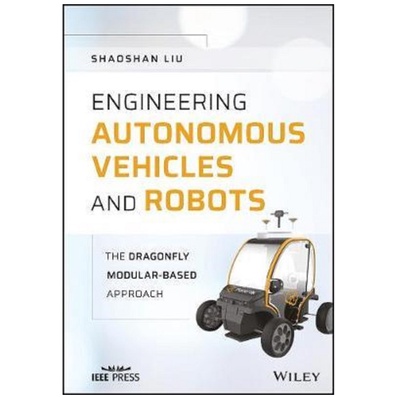 Engineering Autonomous Vehicles and Robots : The DragonFly Modular-based Approach / 9781119570561