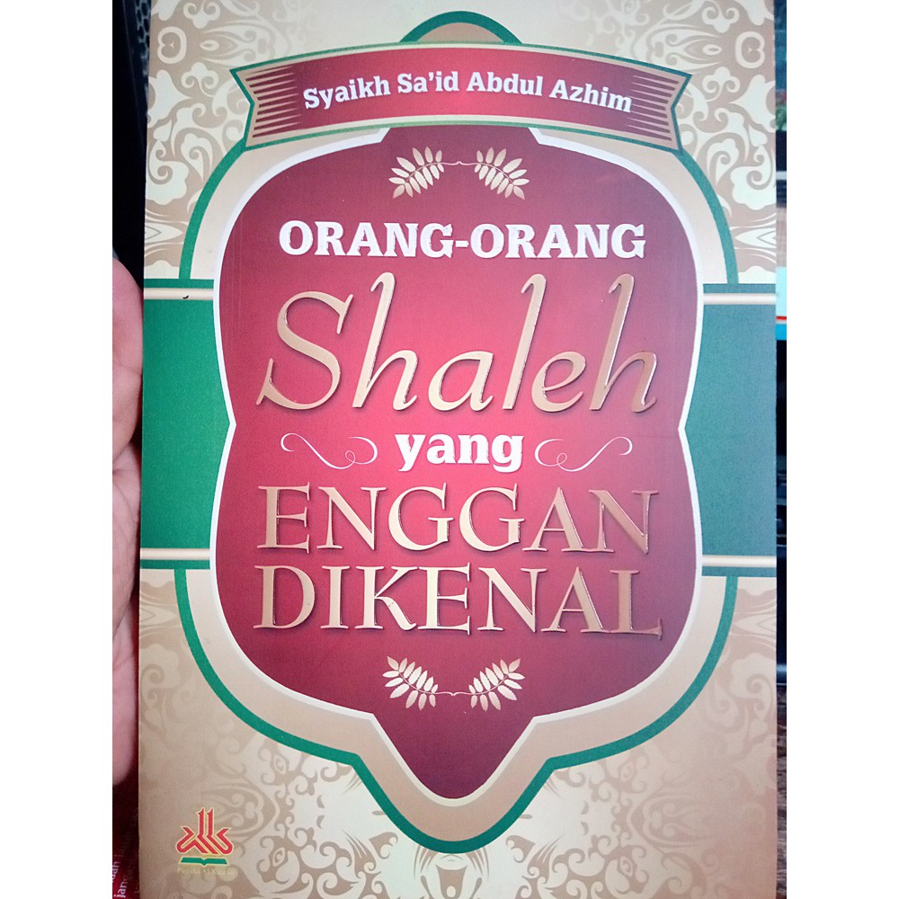 (Agama Indonesia-RAK 21) Orang-Orang Shaleh Yang Enggan Dikenal - Syaikh Said Abdul Azhim