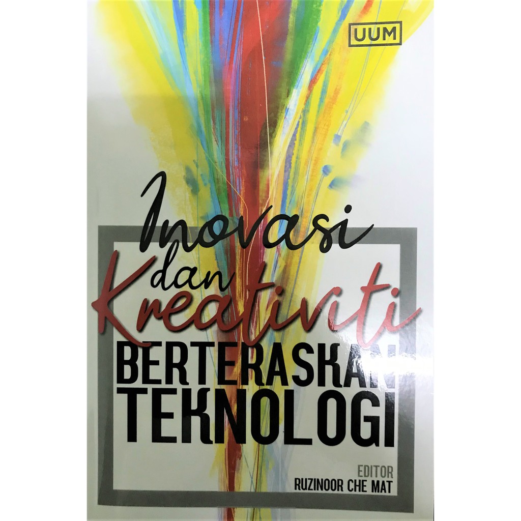 Inovasi dan Kreativiti Berteraskan Teknologi | Ruzinoor Che Mat (Buku Anda | UUM Press)