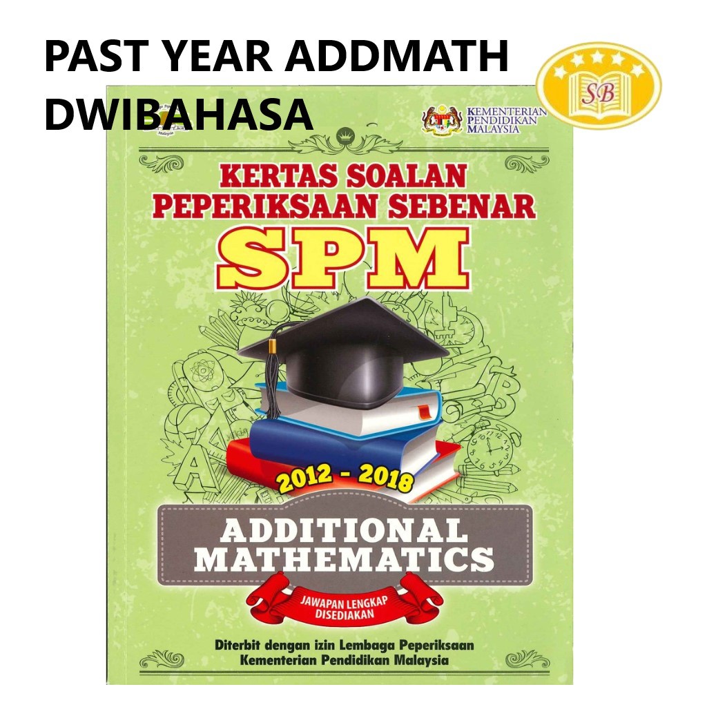 Kertas Soalan Peperiksaan Sebenar Spm Matematik Tambahan Past Year Spm Additional Mathematics Shopee Malaysia