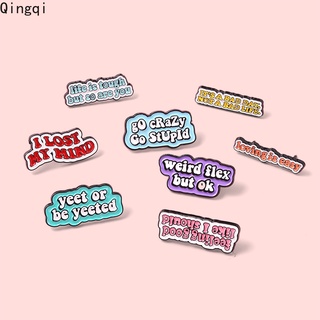 Funny Quotes Enamel Pins Weird Flex But OK Brooch GO Crazy Love Is Easy Brooches Lapel Pin Badges Men Women Jewelry Accessories Gifts
