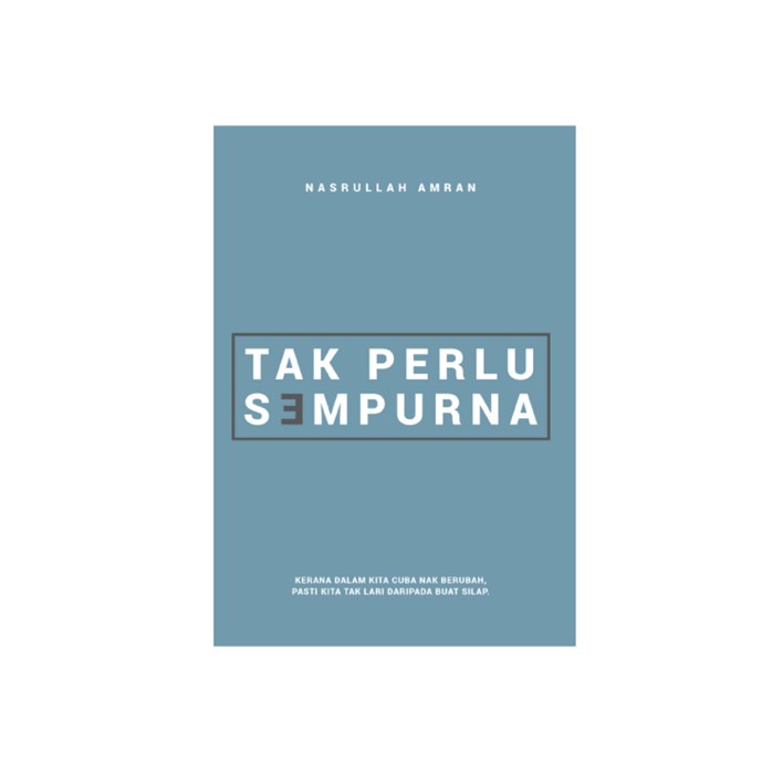 Tak Perlu Sempurna By Nasrullah Amran