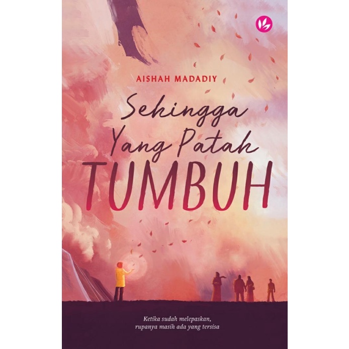 READY STOCK : SEHINGGA YANG PATAH TUMBUH by Aisyah Madadiy