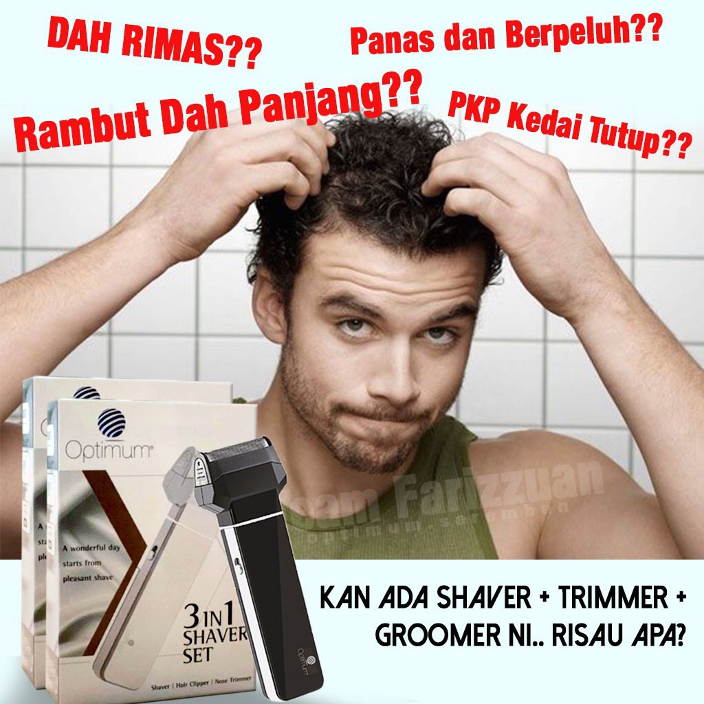 TAK PERLU KALUT KALAU DAH RIMAS,RAMBUT DAH PANJANG,MUKA DAH SERABUT..SHAVER 3 IN 1 KAN ADA....LEMBUT DAN SEMUDAH ABC