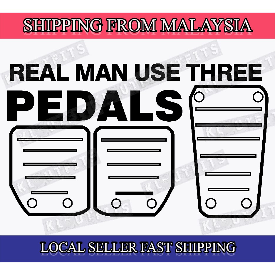 Real Man Use Three Pedals Car Stickers JDM Proton Kancil Viva Honda Myvi Vinyl | Shopee Malaysia