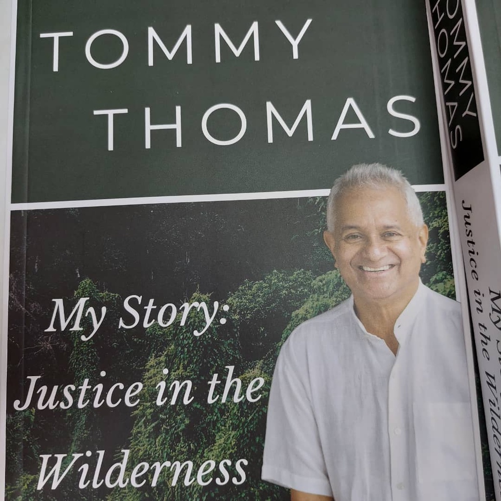 My Story: Justice In Wilderness by Tommy Thomas Memoir former Attorney General Malaysia. Insider’s account 1MDB. book