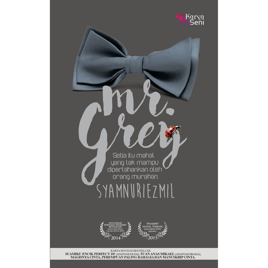 Karyaseni Novel: Mr. Grey : Syamnuriezmil ISBN: 978-967-469-050-2