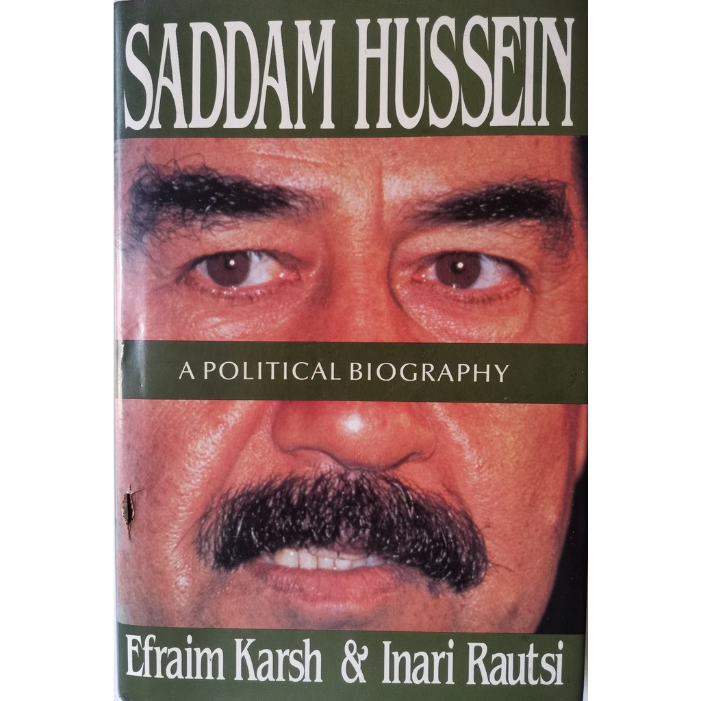 Efraim Karsh, Inari Rautsi | Saddam Hussein: A Political Biography ...