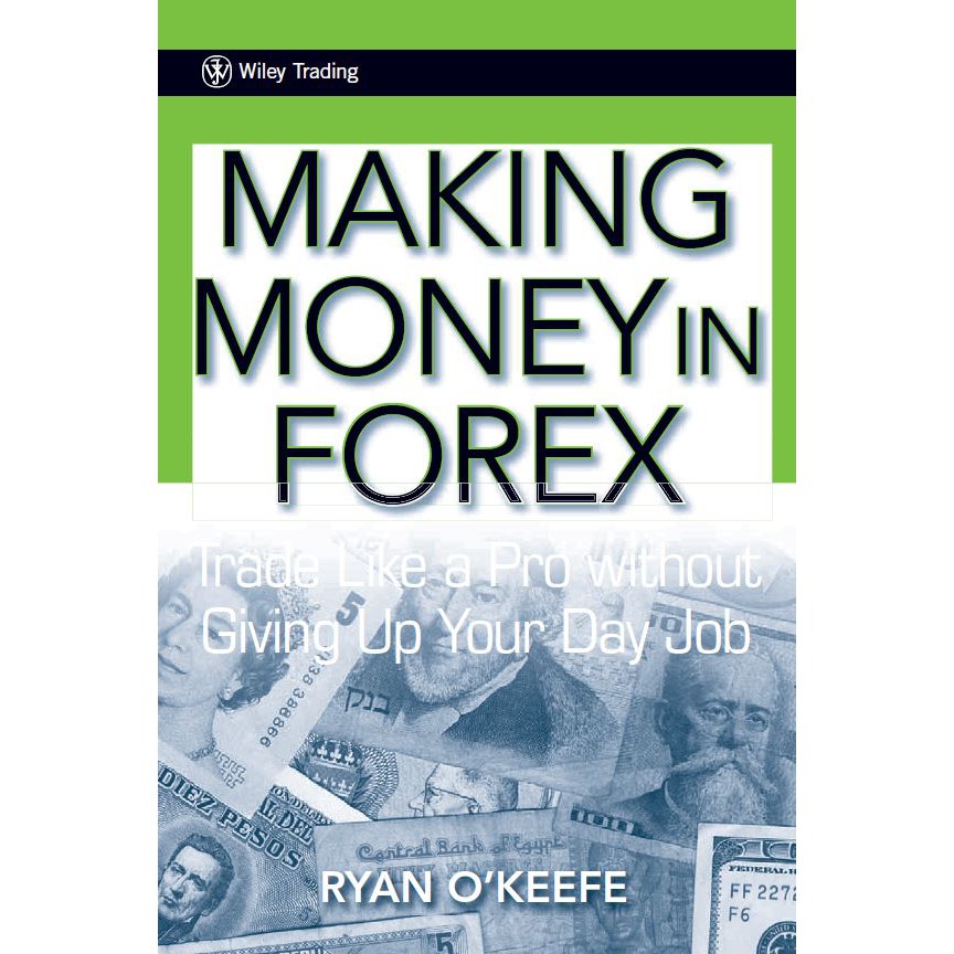 Making Money In Forex Trade Like A Pro Without Giving Up You - 