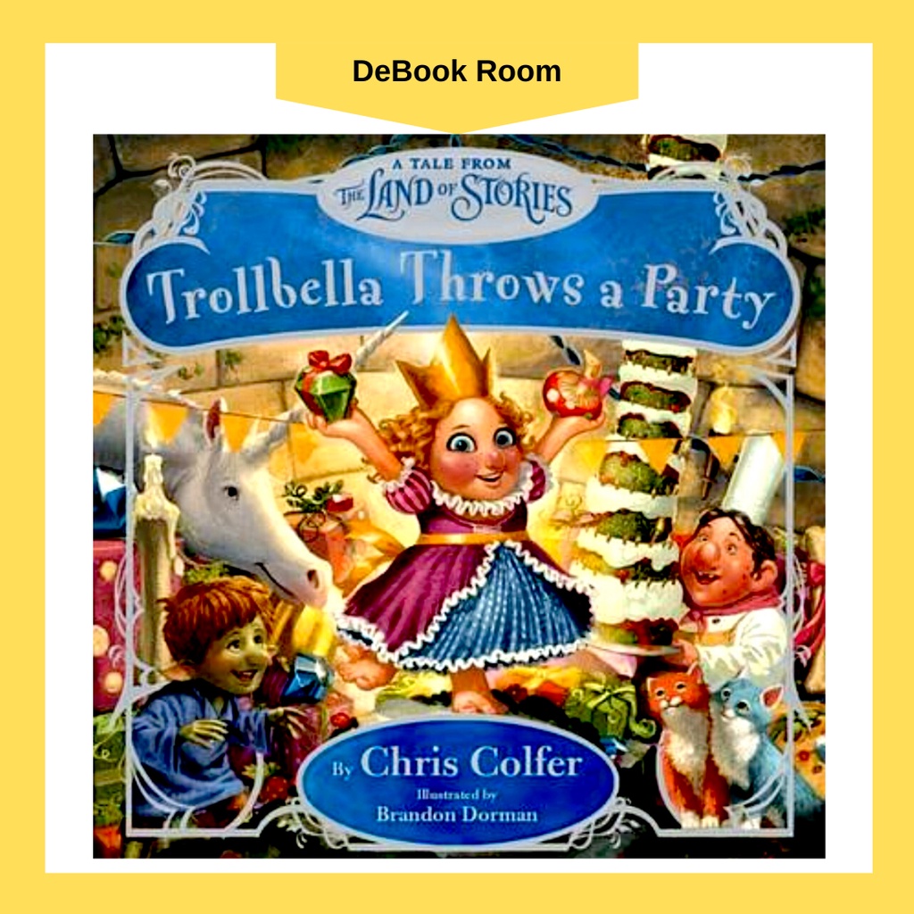 A Tale from the Land of Stories Trollbella Throws a Party by Chris