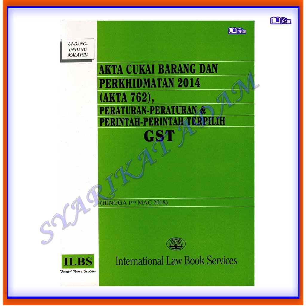 ADM] ILBS: AKTA CUKAI BARANG DAN PERKHIDMATAN 2014 (AKTA 762 