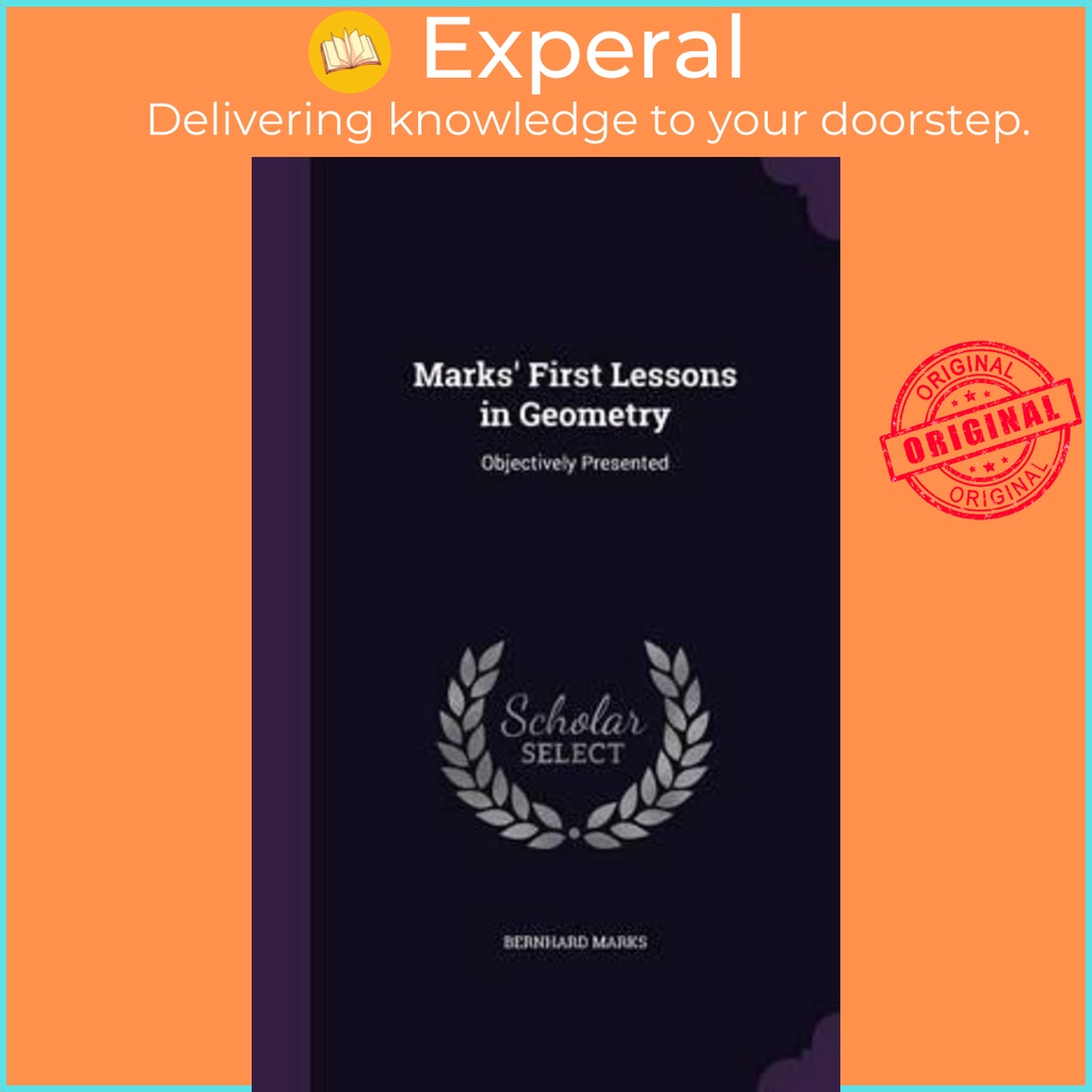 Marks' First Lessons in Geometry : Objectively Presented by Bernhard Marks (hardcover)