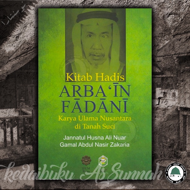 Kitab Hadis Arbain Fadani Karya Ulama Nusantara Di Tanah Suci